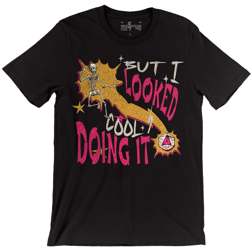 But I Looked Cool Doing It - Natural 1 Tee