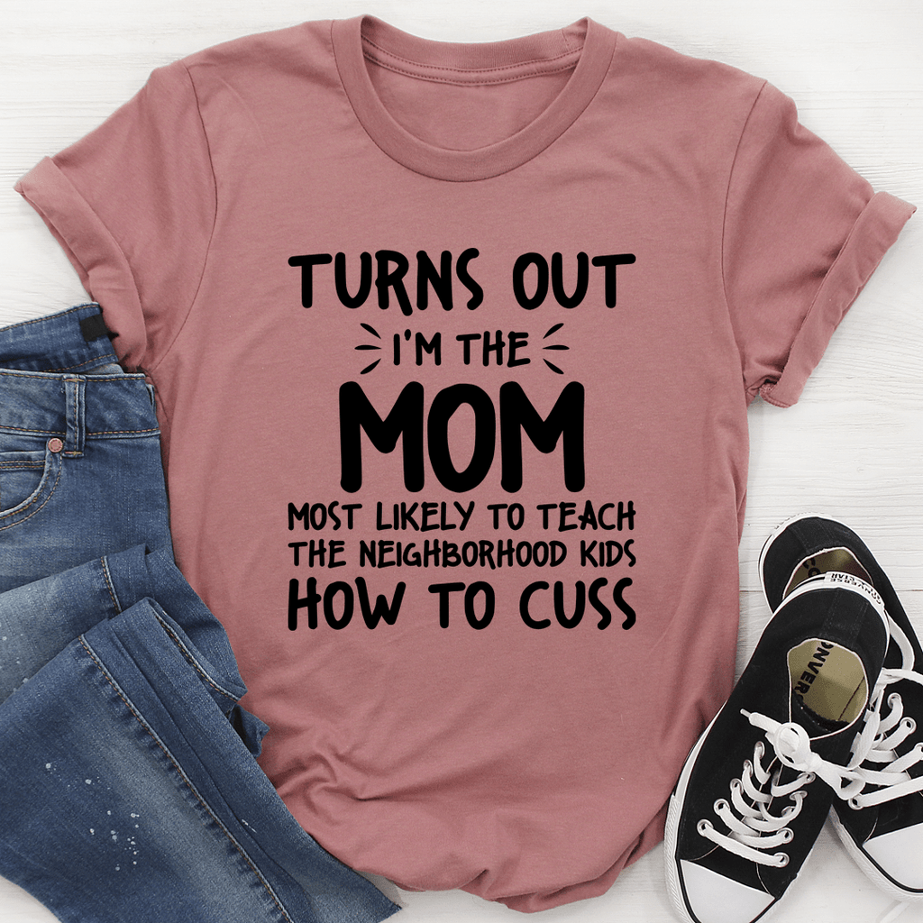 I'm The Mom Most Likely To Teach The Neighborhood Kids How To Cuss