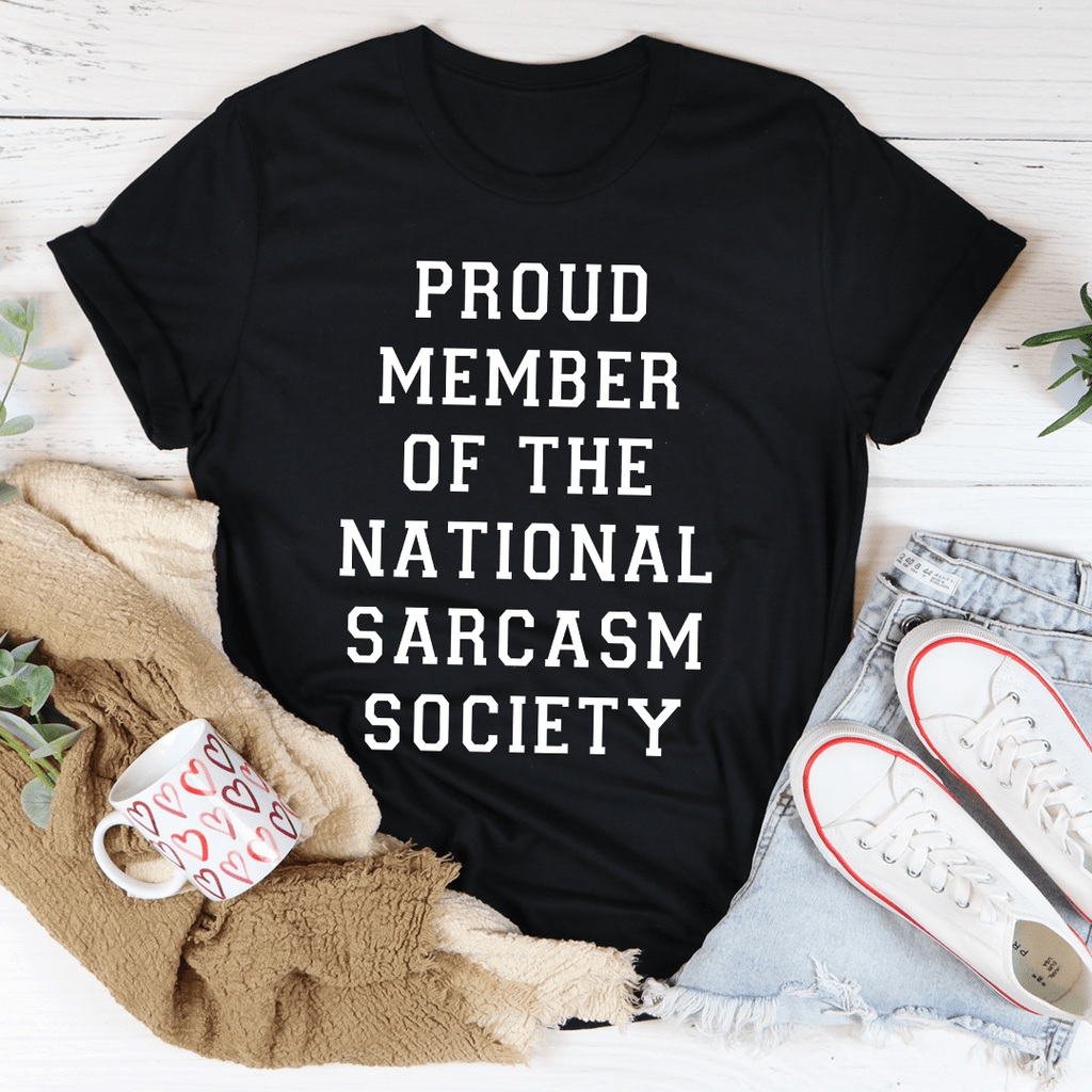 Proud Member Of The National Sarcasm Society T-Shirt