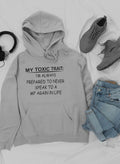 My Toxic Trait Hoodie