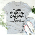 This Is My Emotional Baggage T-Shirt
