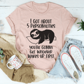 I Got About 5 Personalities T-Shirt