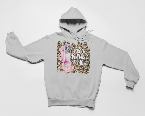 1-800 Did I Ask Hoodie