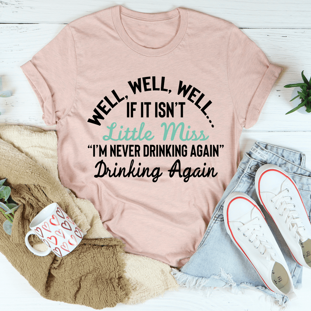 Little Miss Never Drinking Again T-Shirt