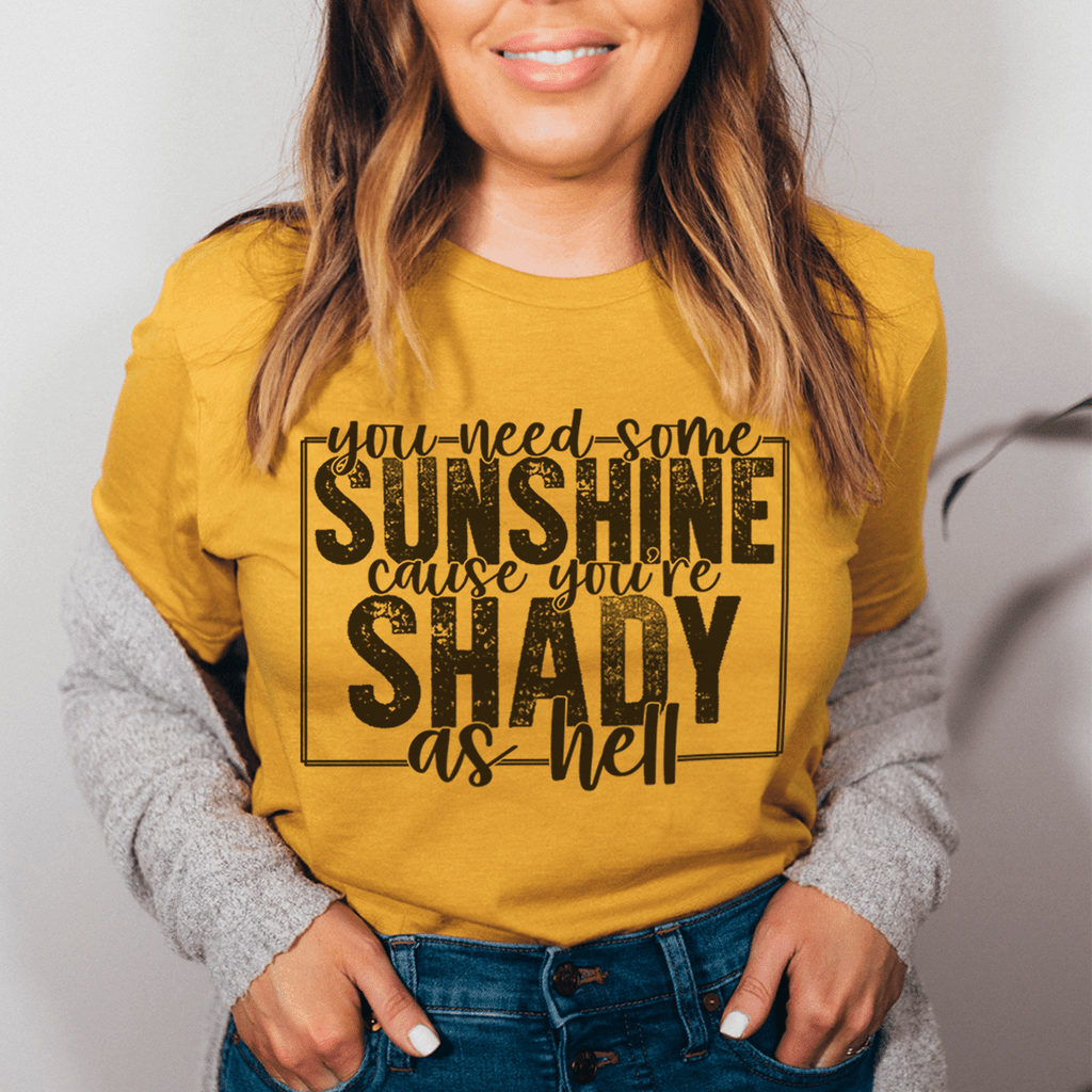 You Need Some Sunshine T-Shirt