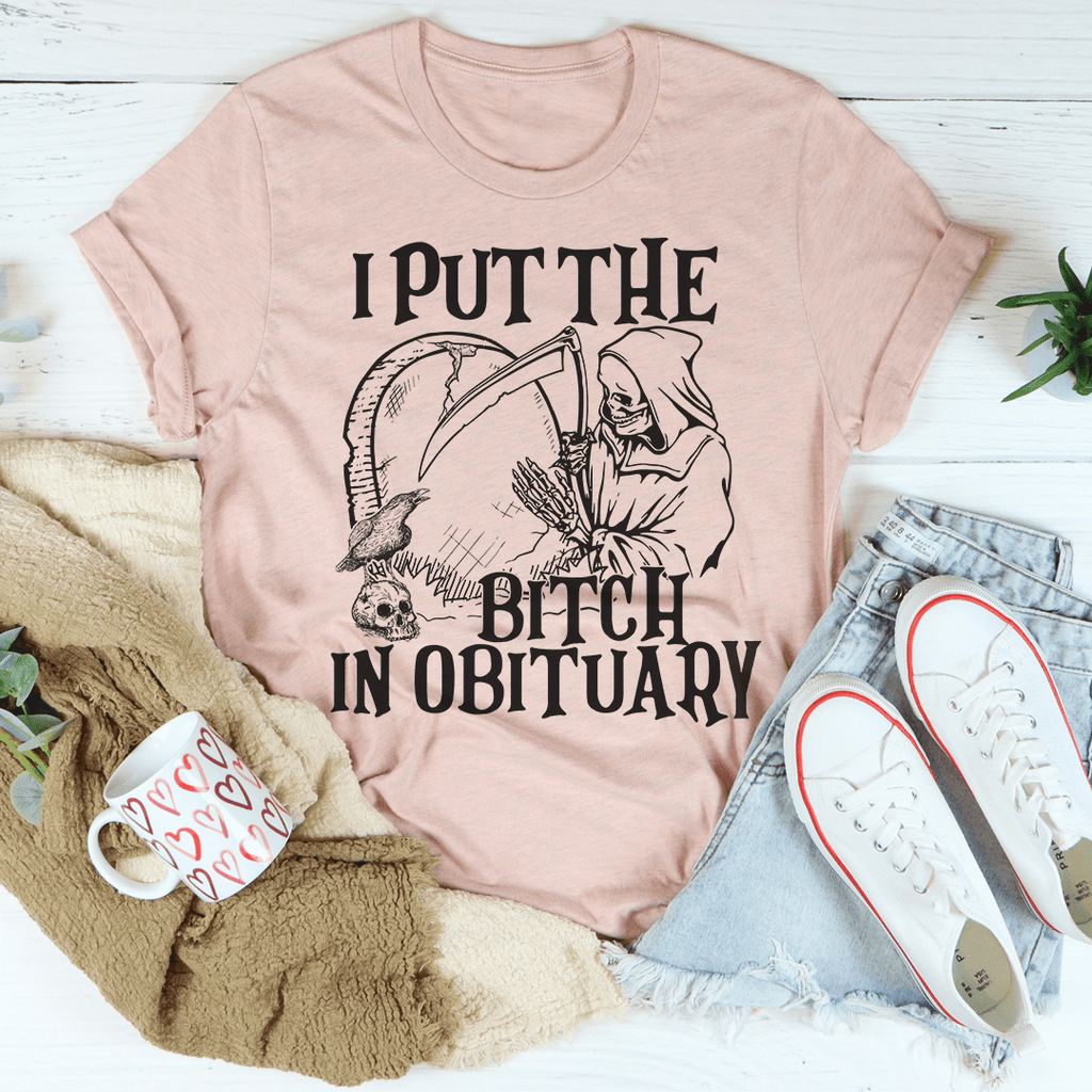 I Put The B In Obituary T-Shirt
