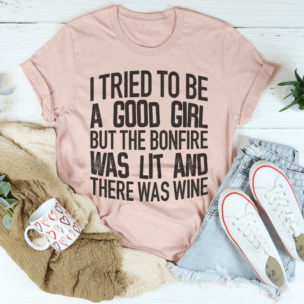 I Tried To Be A Good Girl T-Shirt