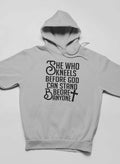 She Who Kneels Before God Can Stand Before Anyone Hoodie