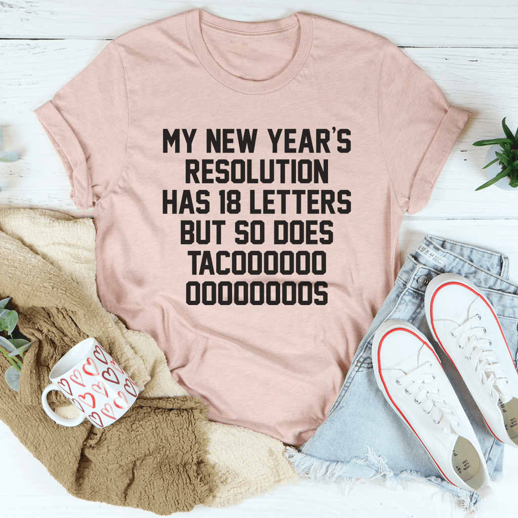 My New Year's Resolution Tacos T-Shirt