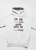 I'm The Crazy Sister Hoodie
