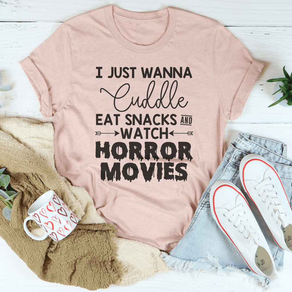 I Just Wanna Cuddle Eat Snacks Watch Horror Movies T-Shirt