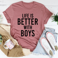 Life Is Better With Boys T-Shirt