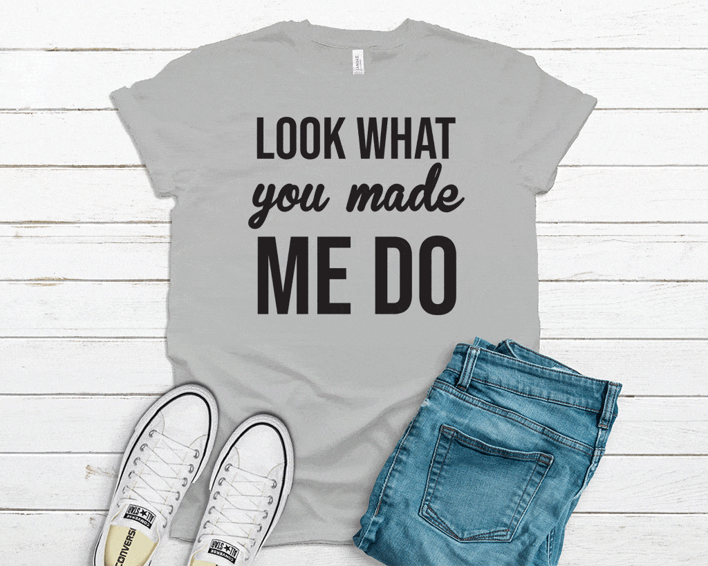What You Made Me Do Tee