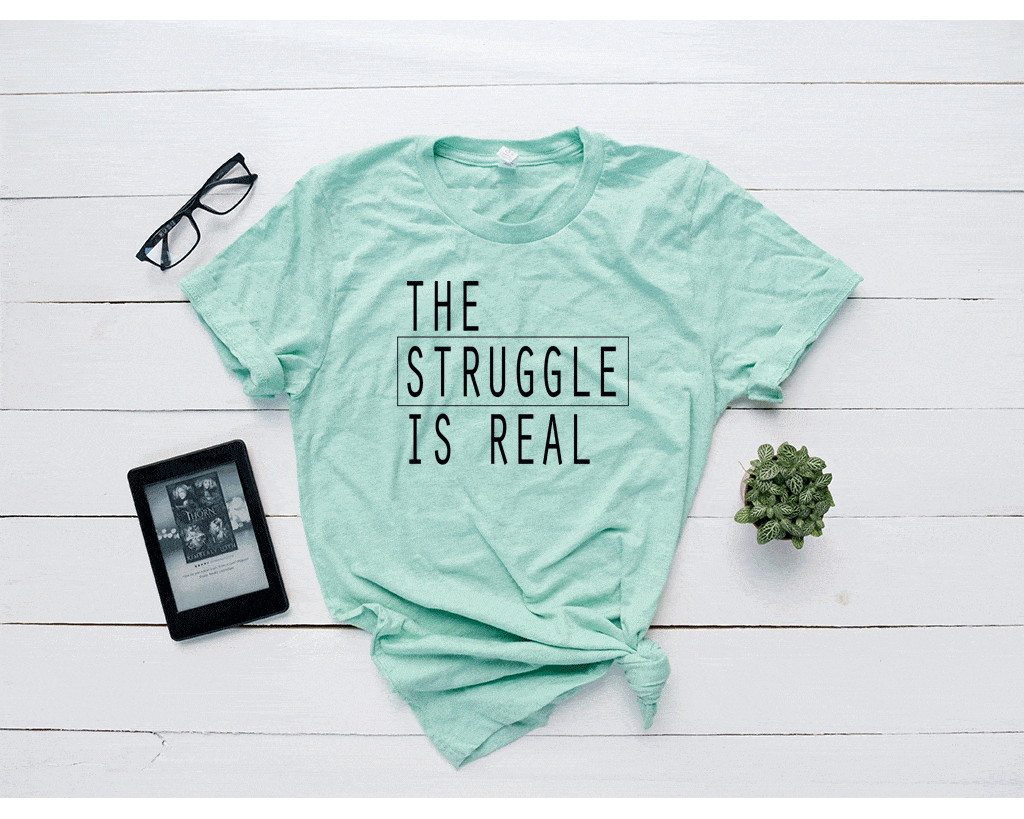 The Struggle is Real Tee